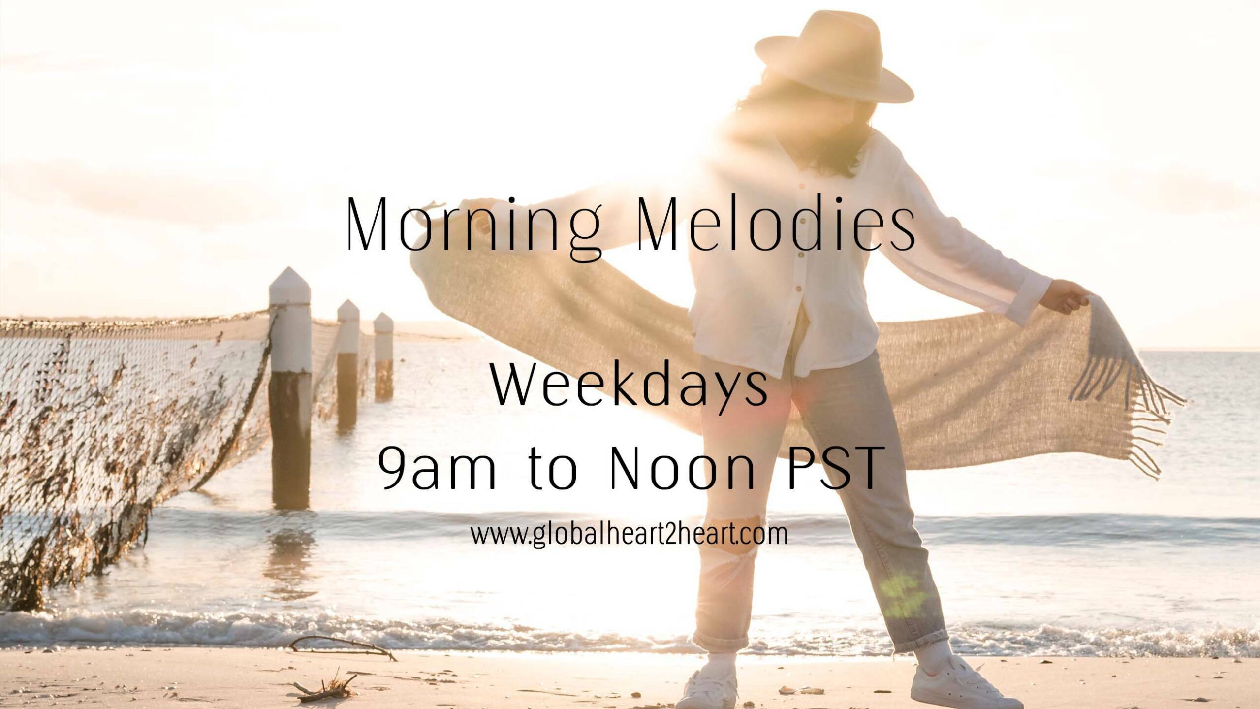 Global Heart 2 Heart Morning Melodies 9am To12 pm